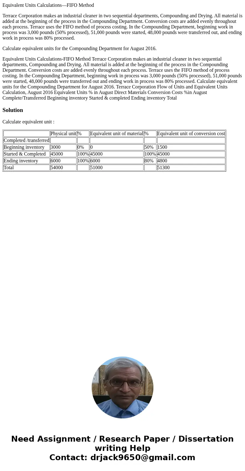 Equivalent Units Calculations—FIFO Method Terrace Corporation makes an industrial cleaner in two sequential departments, Compounding and Drying. All material is