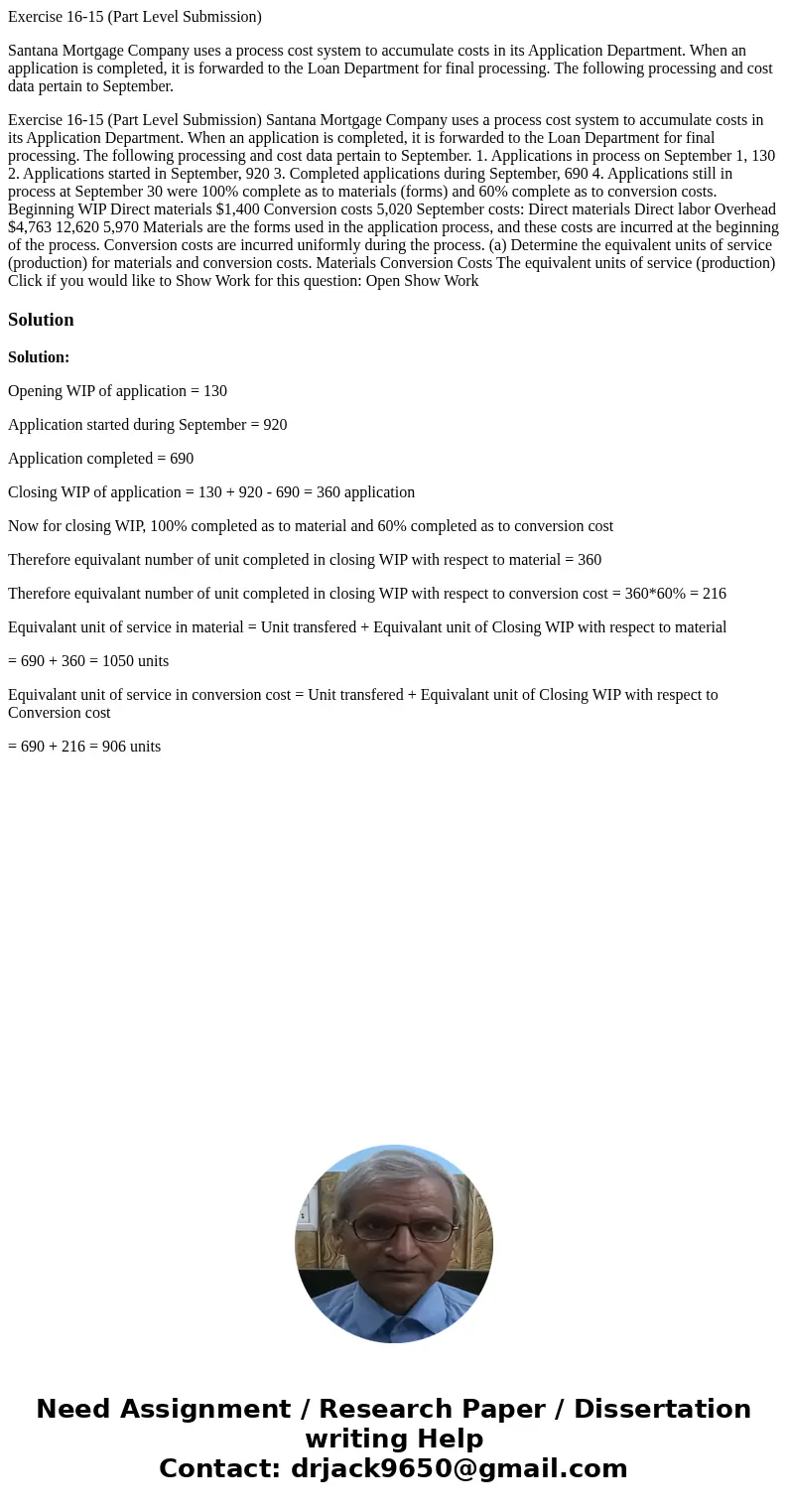 Exercise 16-15 (Part Level Submission) Santana Mortgage Company uses a process cost system to accumulate costs in its Application Department. When an applicatio Exercise 16-15 (Part Level Submission) Santana Mortgage Company uses a process cost system to accumulate costs in its Application Department. When an applicatio