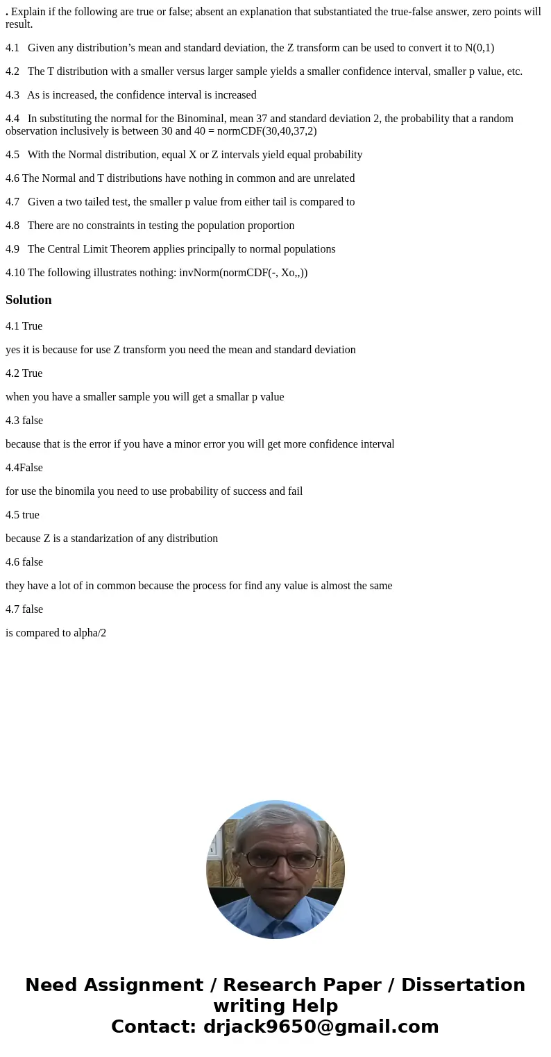 . Explain if the following are true or false; absent an explanation that substantiated the true-false answer, zero points will result. 4.1 Given any distributio . Explain if the following are true or false; absent an explanation that substantiated the true-false answer, zero points will result. 4.1 Given any distributio