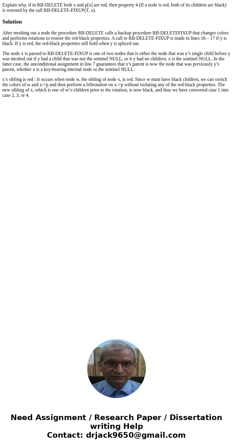  Explain why, if in RB-DELETE both x and p[x] are red, then property 4 (If a node is red, both of its children are black) is restored by the call RB-DELETE-FIXU