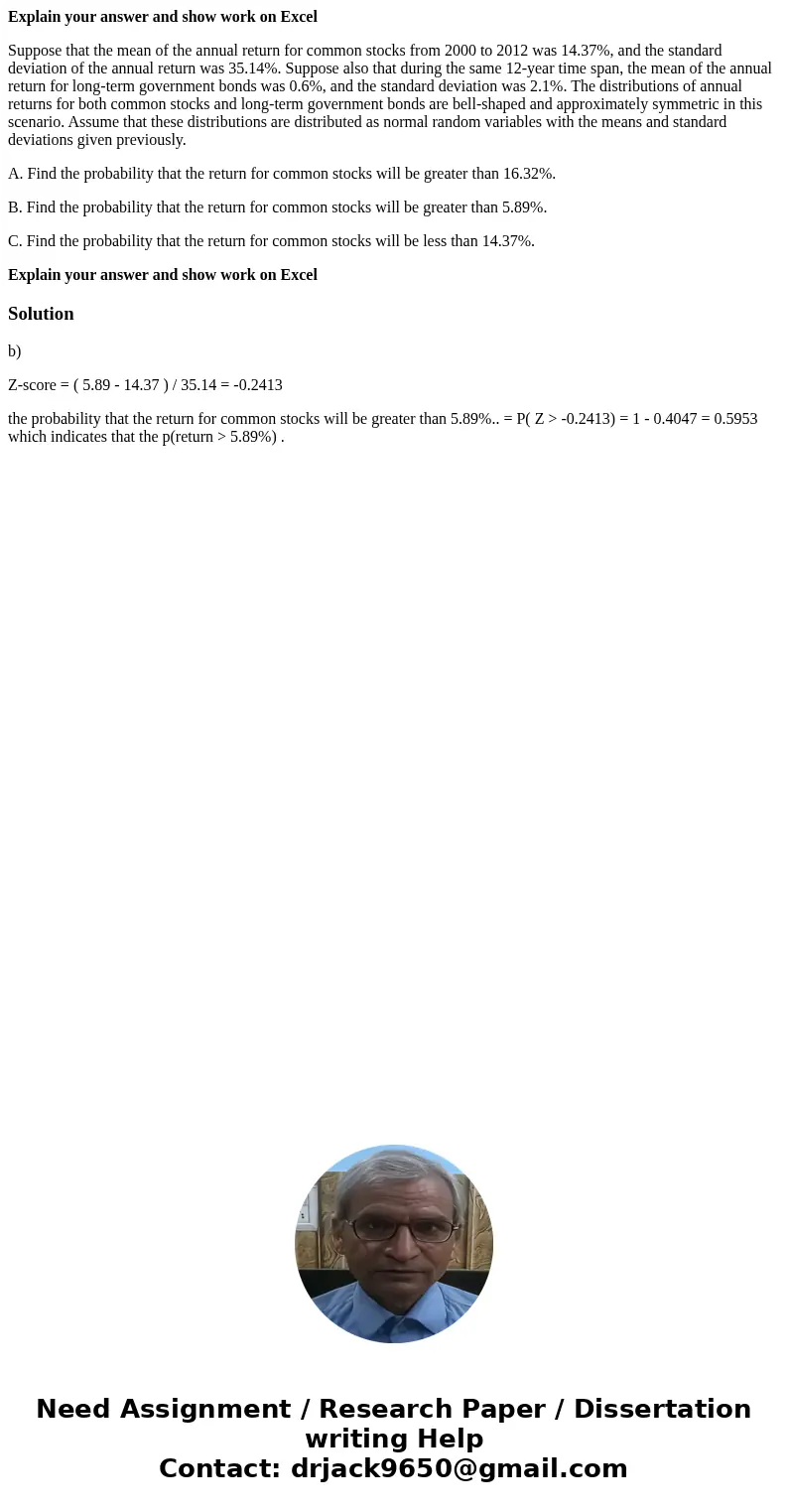 Explain your answer and show work on Excel Suppose that the mean of the annual return for common stocks from 2000 to 2012 was 14.37%, and the standard deviation