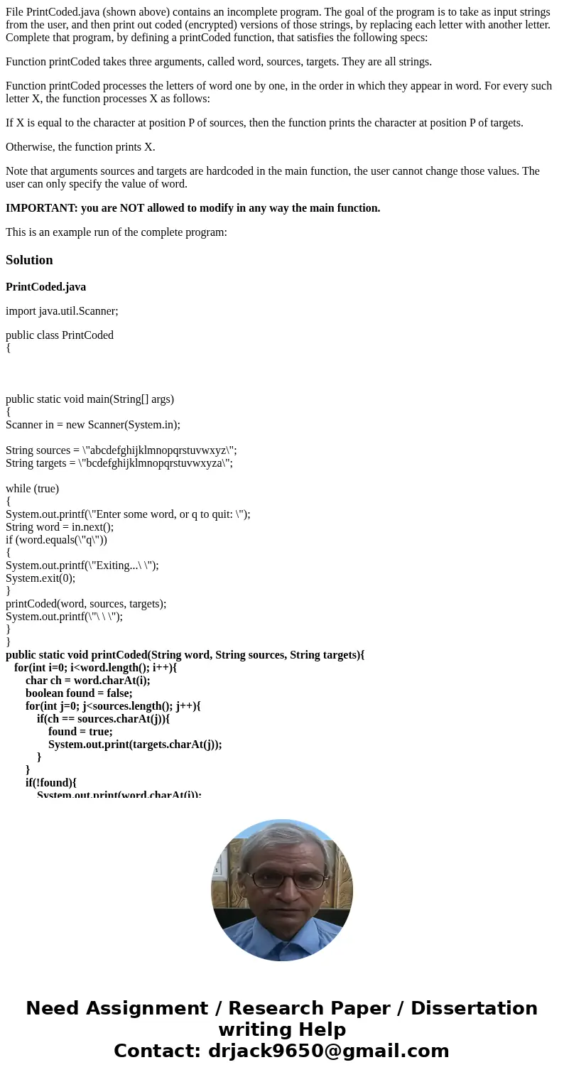 File PrintCoded.java (shown above) contains an incomplete program. The goal of the program is to take as input strings from the user, and then print out coded (