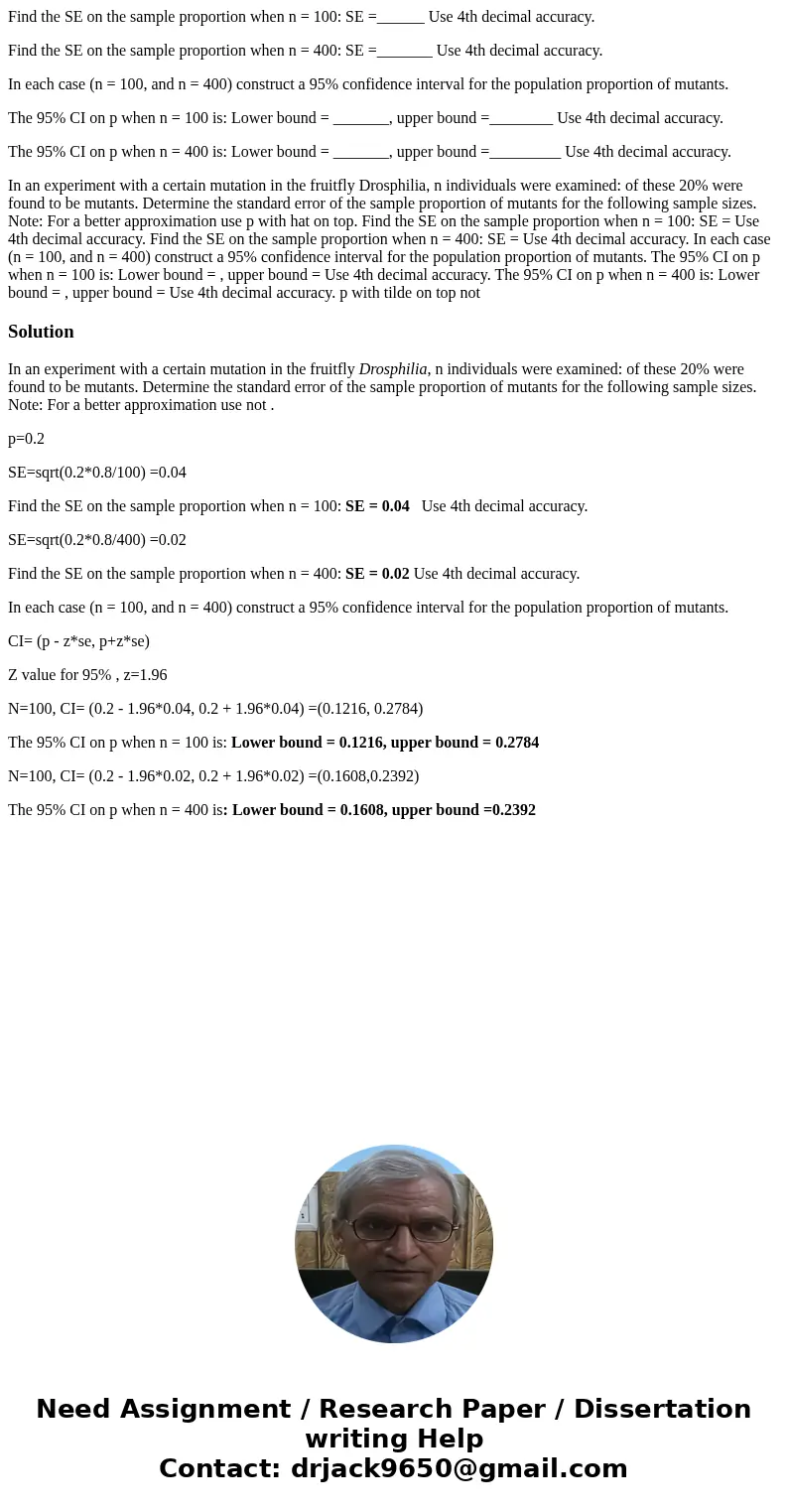 Find the SE on the sample proportion when n = 100: SE =______ Use 4th decimal accuracy. Find the SE on the sample proportion when n = 400: SE =_______ Use 4th d Find the SE on the sample proportion when n = 100: SE =______ Use 4th decimal accuracy. Find the SE on the sample proportion when n = 400: SE =_______ Use 4th d