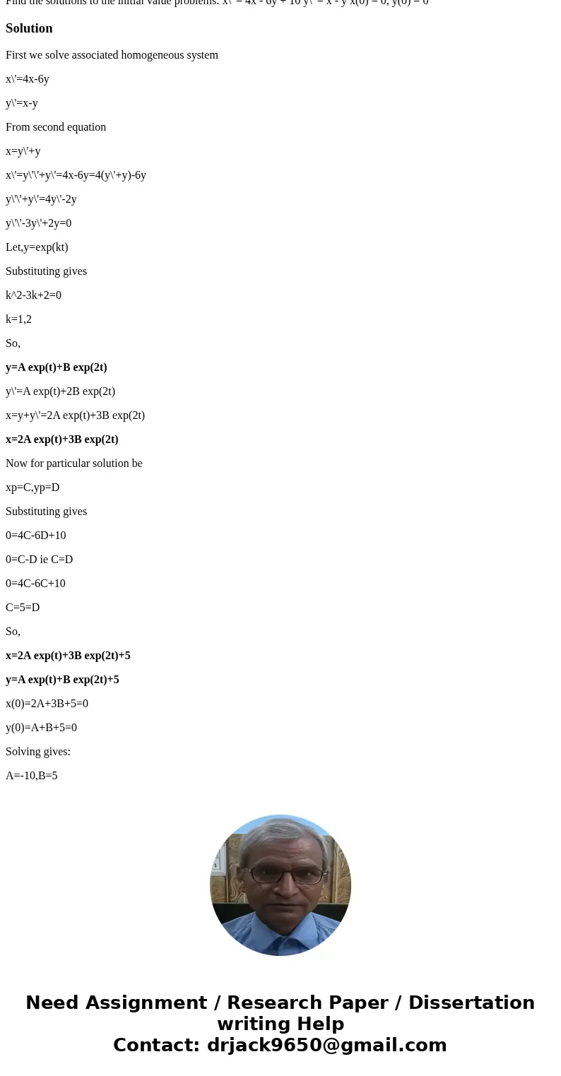 Find the solutions to the intial value problems by using solutions of nonhomogeneous systems: Find the solutions to the initial value problems: x\' = 4x - 6y + 