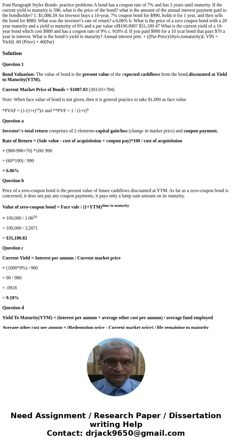  Font Paragraph Styles Bonds- practice problems A bond has a coupon rate of 7% and has 5 years until maturity. If the current yield to maturity is 596, what is 