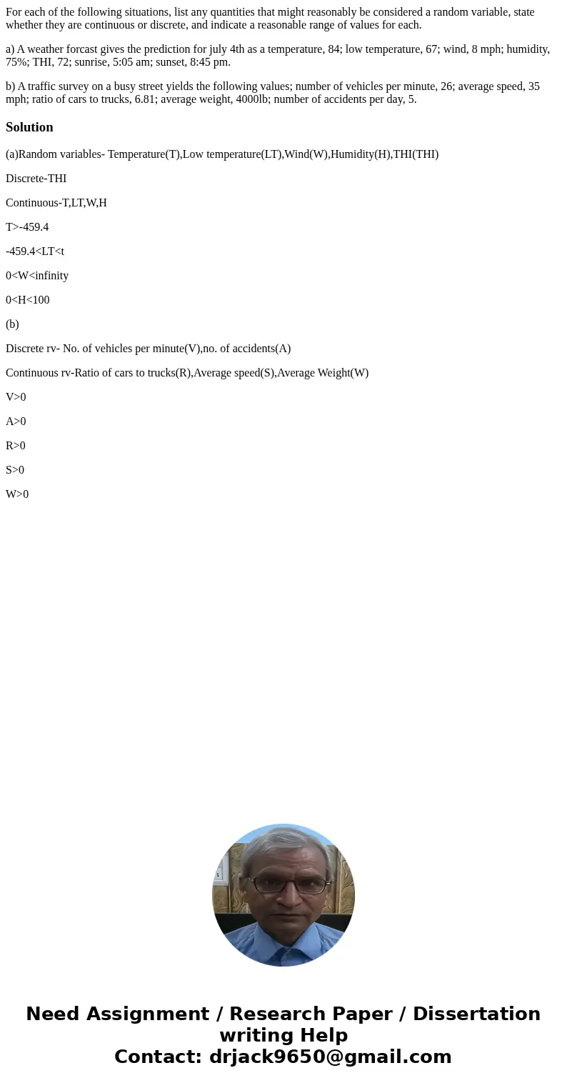 For each of the following situations, list any quantities that might reasonably be considered a random variable, state whether they are continuous or discrete, 