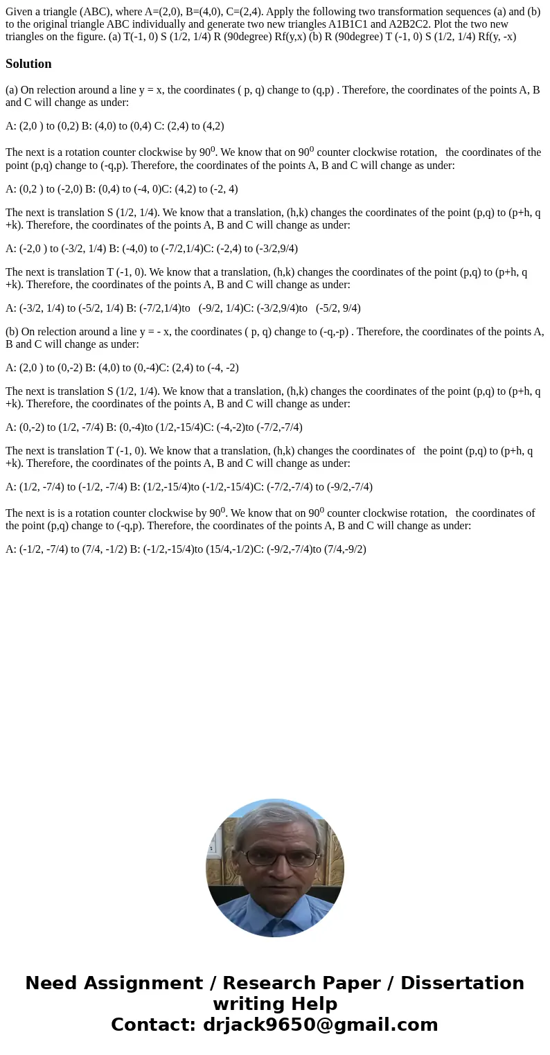  Given a triangle (ABC), where A=(2,0), B=(4,0), C=(2,4). Apply the following two transformation sequences (a) and (b) to the original triangle ABC individually