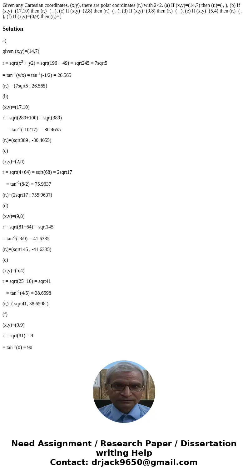 Given any Cartesian coordinates, (x,y), there are polar coordinates (r,) with 2<2. (a) If (x,y)=(14,7) then (r,)=( , ), (b) If (x,y)=(17,10) then (r,)=( , ), Given any Cartesian coordinates, (x,y), there are polar coordinates (r,) with 2<2. (a) If (x,y)=(14,7) then (r,)=( , ), (b) If (x,y)=(17,10) then (r,)=( , ),