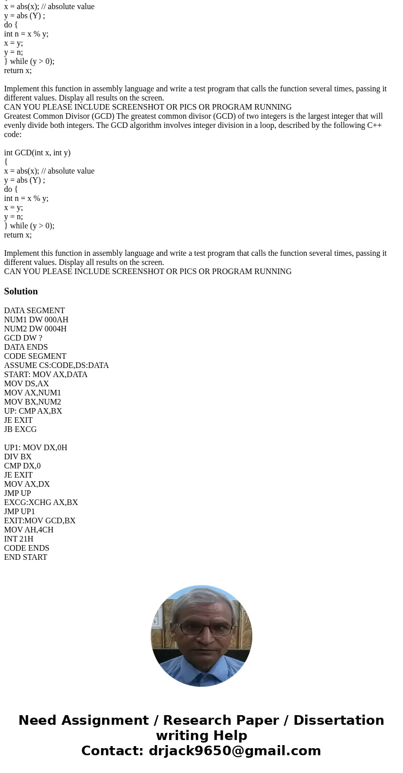  Greatest Common Divisor (GCD) The greatest common divisor (GCD) of two integers is the largest integer that will evenly divide both integers. The GCD algorithm