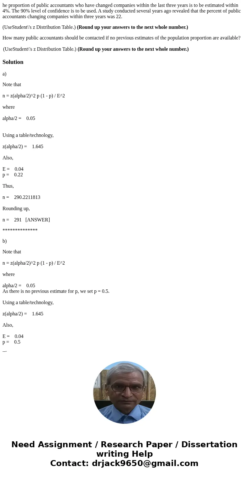 he proportion of public accountants who have changed companies within the last three years is to be estimated within 4%. The 90% level of confidence is to be us he proportion of public accountants who have changed companies within the last three years is to be estimated within 4%. The 90% level of confidence is to be us