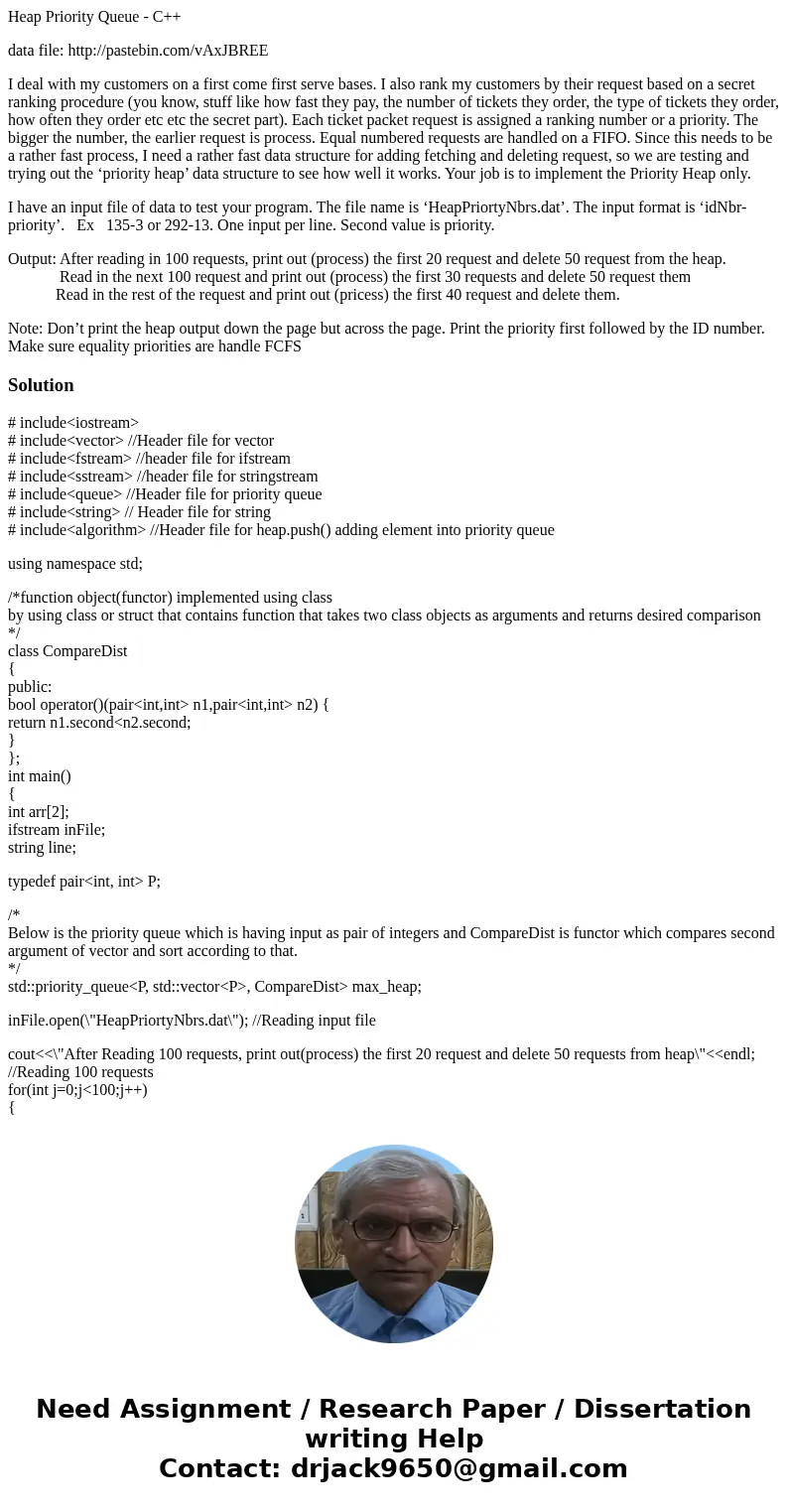 Heap Priority Queue - C++ data file: http://pastebin.com/vAxJBREE I deal with my customers on a first come first serve bases. I also rank my customers by their  Heap Priority Queue - C++ data file: http://pastebin.com/vAxJBREE I deal with my customers on a first come first serve bases. I also rank my customers by their