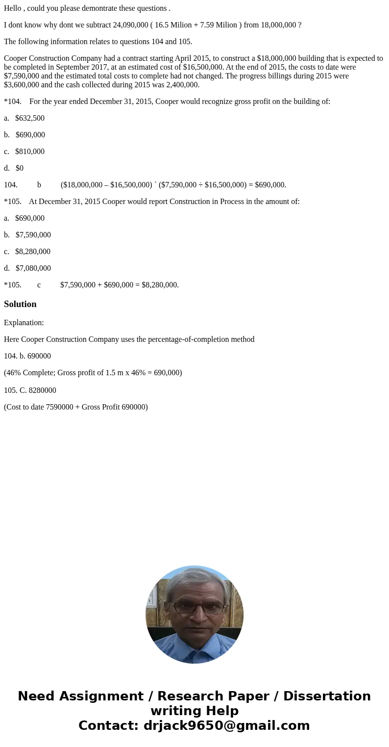 Hello , could you please demontrate these questions . I dont know why dont we subtract 24,090,000 ( 16.5 Milion + 7.59 Milion ) from 18,000,000 ? The following 