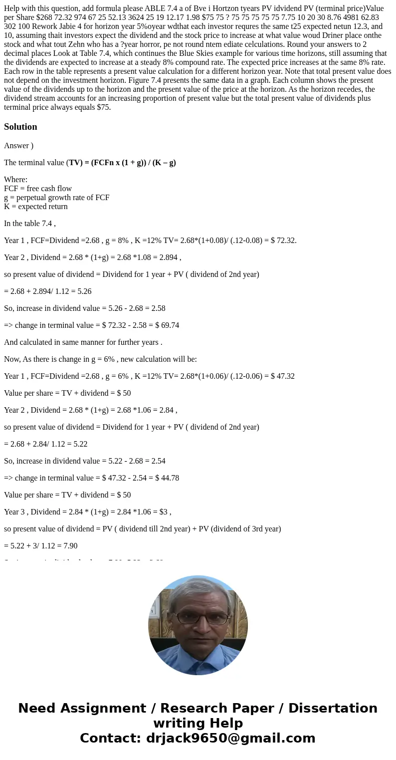 Help with this question, add formula please ABLE 7.4 a of Bve i Hortzon tyears PV idvidend PV (terminal price)Value per Share $268 72.32 974 67 25 52.13 3624 2  Help with this question, add formula please ABLE 7.4 a of Bve i Hortzon tyears PV idvidend PV (terminal price)Value per Share $268 72.32 974 67 25 52.13 3624 2