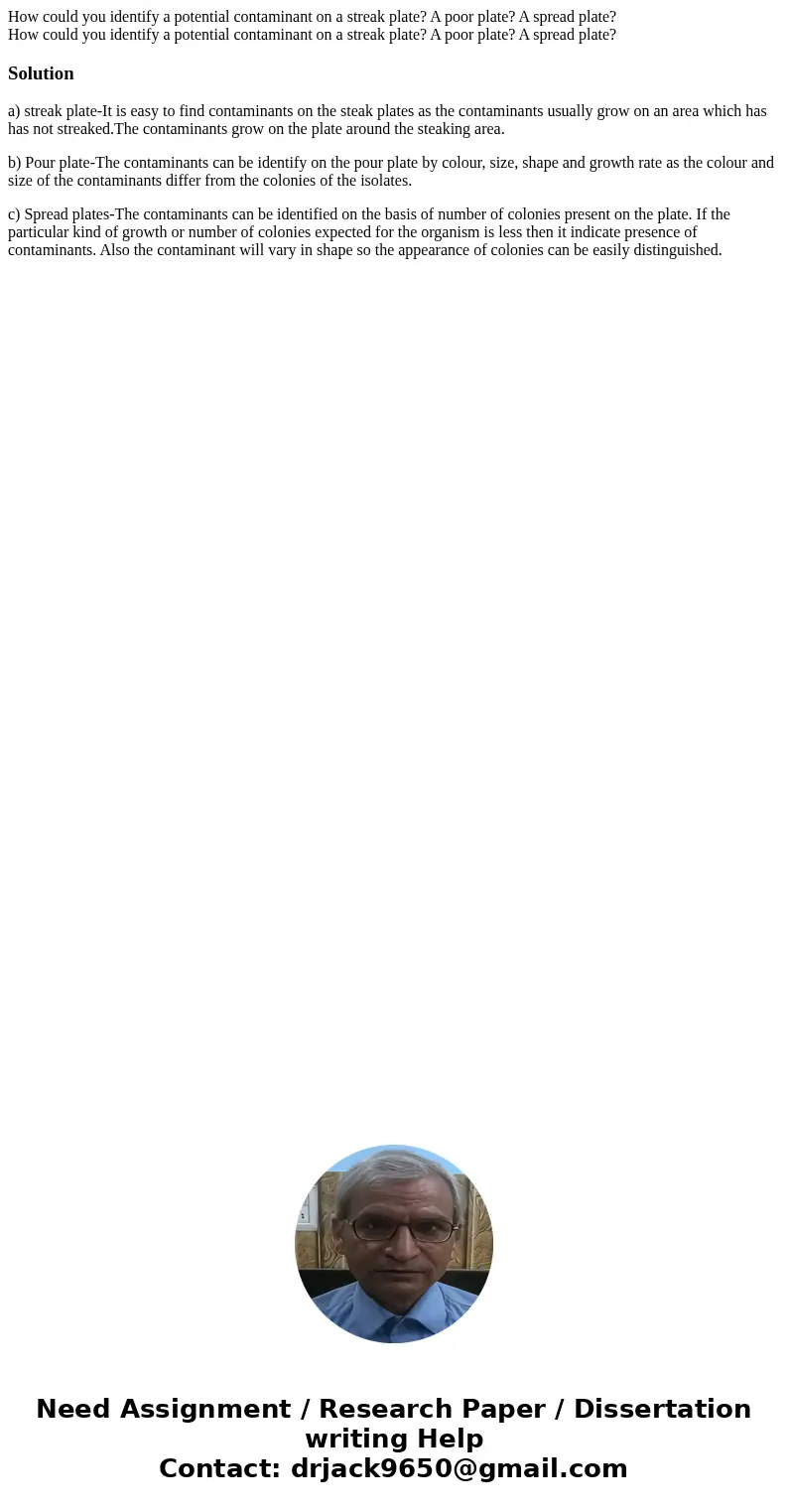How could you identify a potential contaminant on a streak plate? A poor plate? A spread plate? How could you identify a potential contaminant on a streak plate