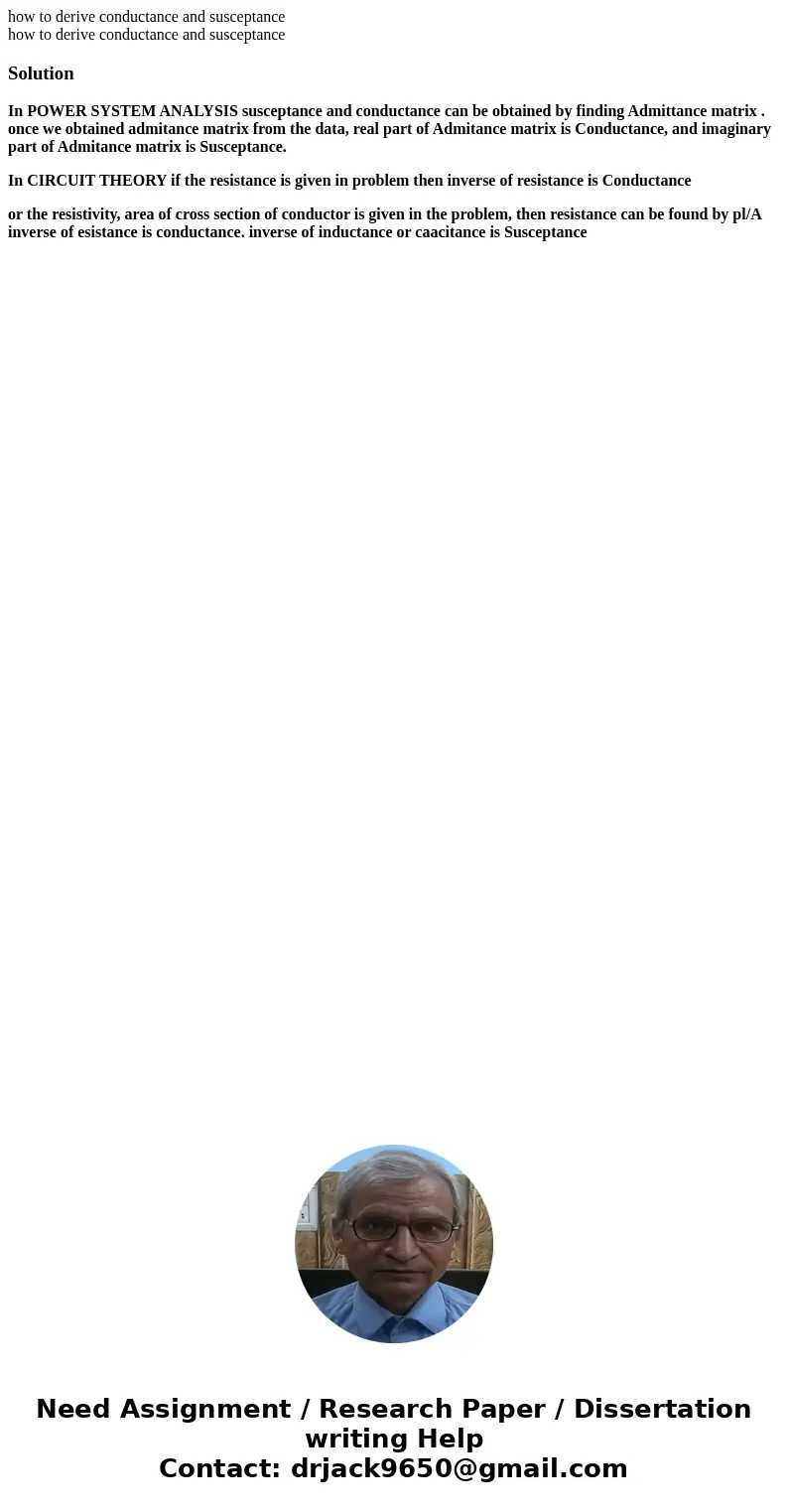how to derive conductance and susceptance how to derive conductance and susceptanceSolutionIn POWER SYSTEM ANALYSIS susceptance and conductance can be obtained  how to derive conductance and susceptance how to derive conductance and susceptanceSolutionIn POWER SYSTEM ANALYSIS susceptance and conductance can be obtained