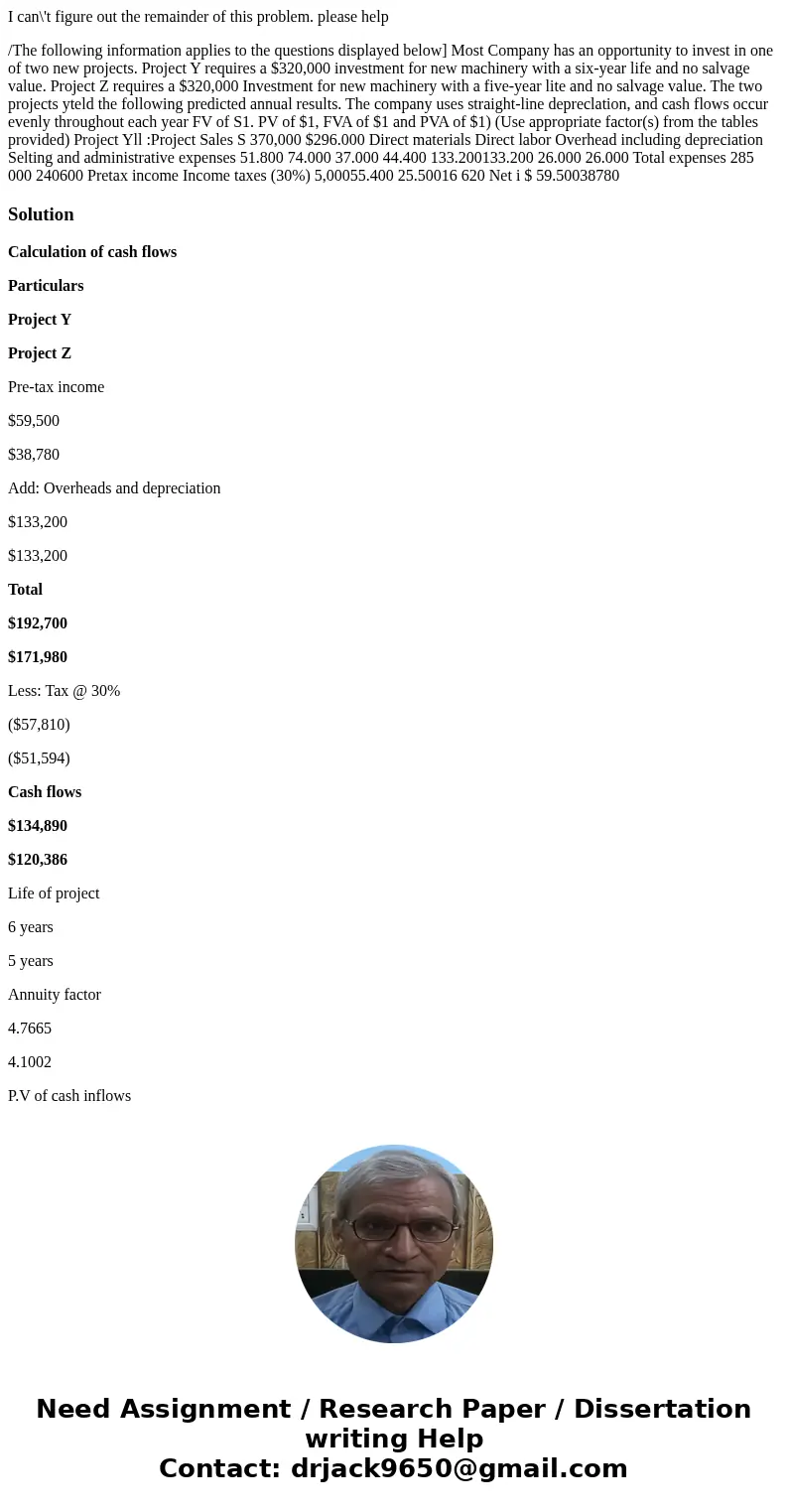 I can\'t figure out the remainder of this problem. please help /The following information applies to the questions displayed below] Most Company has an opportun