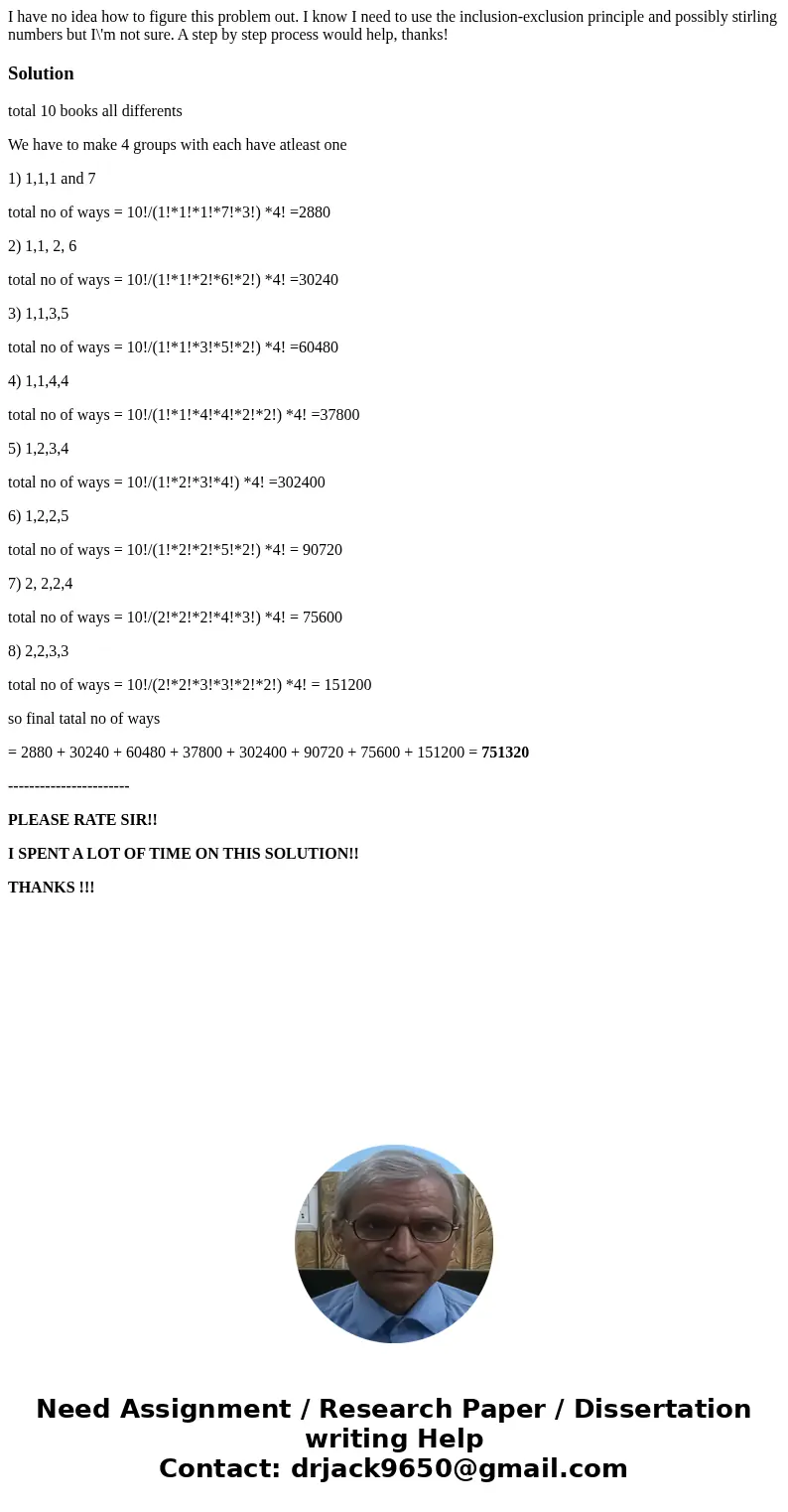 I have no idea how to figure this problem out. I know I need to use the inclusion-exclusion principle and possibly stirling numbers but I\'m not sure. A step by I have no idea how to figure this problem out. I know I need to use the inclusion-exclusion principle and possibly stirling numbers but I\'m not sure. A step by