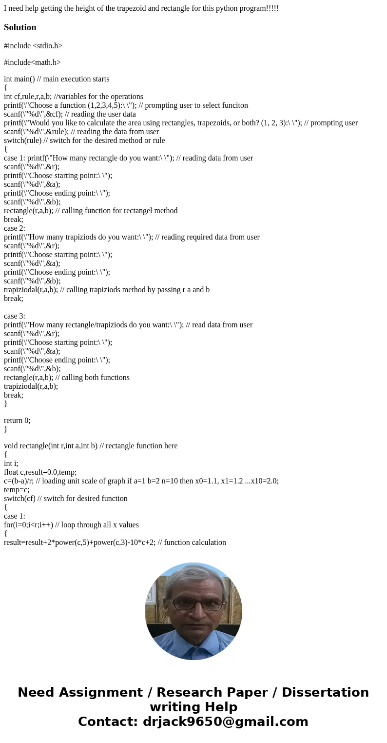 I need help getting the height of the trapezoid and rectangle for this python program!!!!!Solution#include <stdio.h> #include<math.h> int main() //  I need help getting the height of the trapezoid and rectangle for this python program!!!!!Solution#include <stdio.h> #include<math.h> int main() //