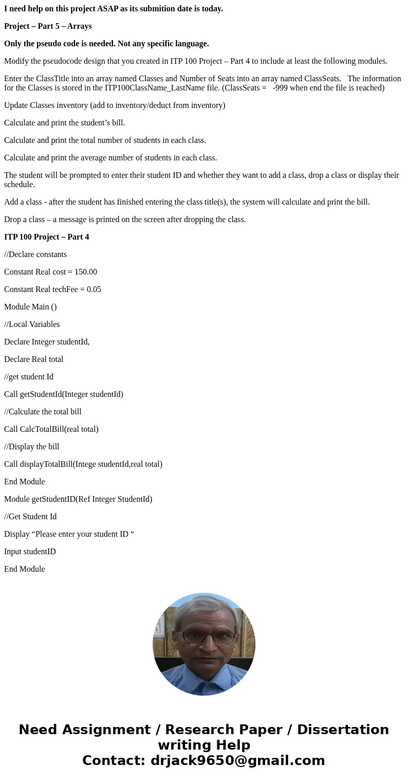 I need help on this project ASAP as its submition date is today. Project – Part 5 – Arrays Only the pseudo code is needed. Not any specific language. Modify the I need help on this project ASAP as its submition date is today. Project – Part 5 – Arrays Only the pseudo code is needed. Not any specific language. Modify the