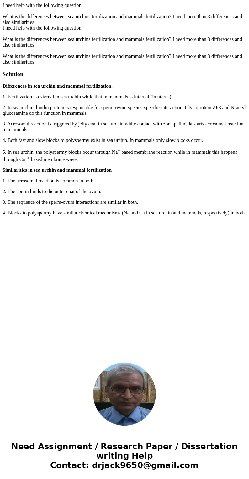 I need help with the following question. What is the differences between sea urchins fertilization and mammals fertilization? I need more than 3 differences and