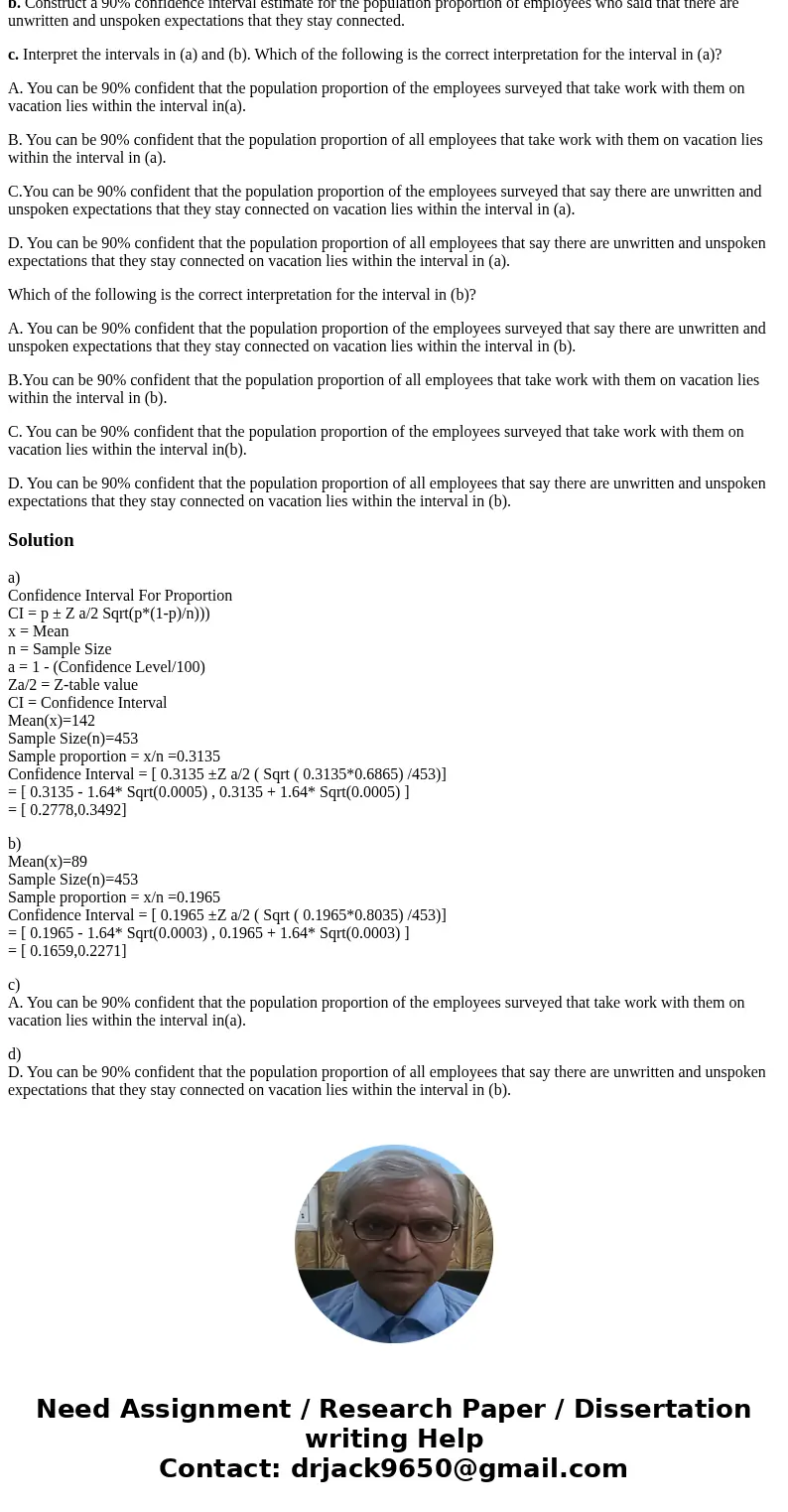 In a recent survey,142 of 453 employees responded that they typically took work with them on vacation and 89 responded that there are unwritten and unspoken exp In a recent survey,142 of 453 employees responded that they typically took work with them on vacation and 89 responded that there are unwritten and unspoken exp