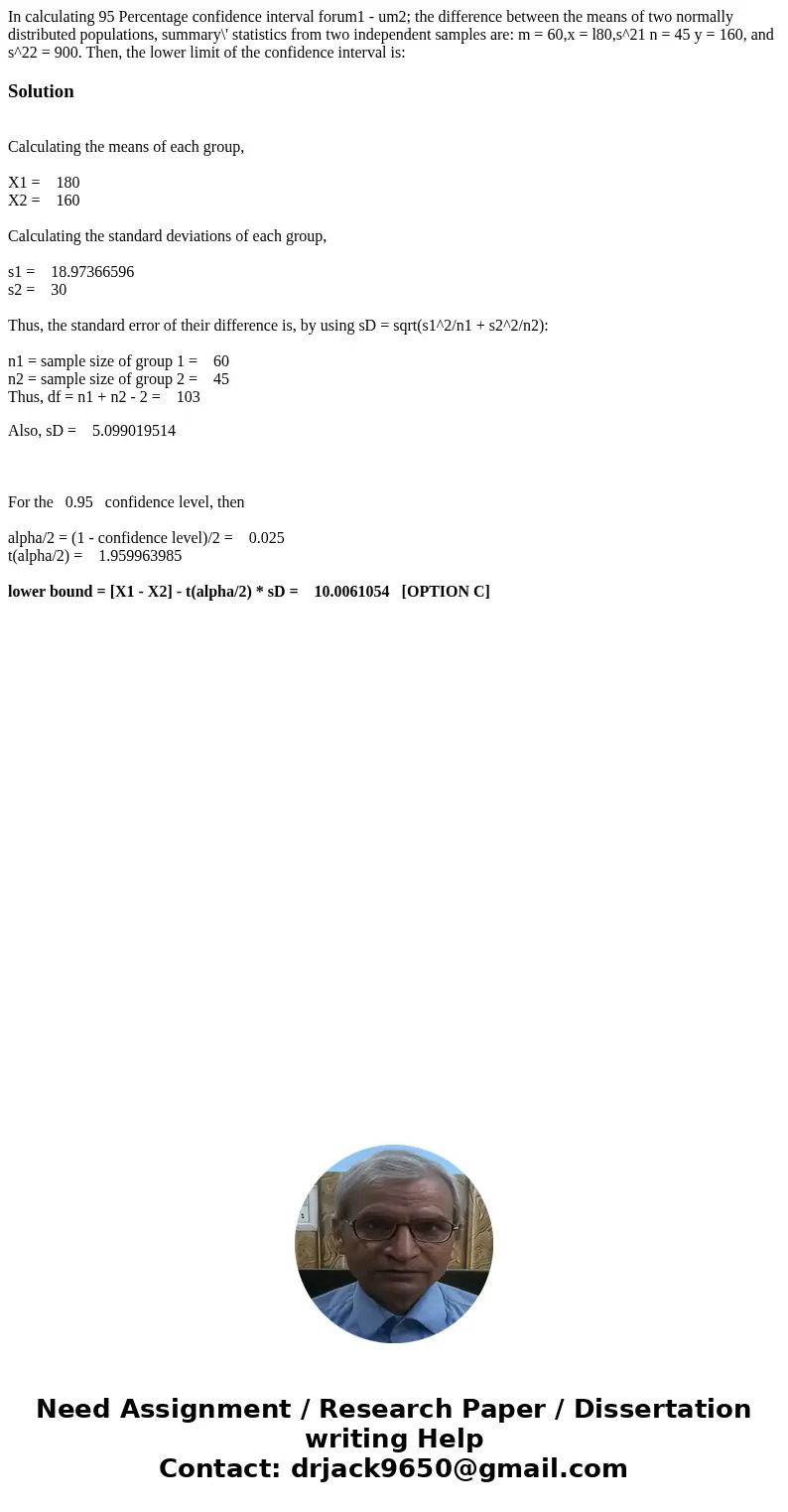 In calculating 95 Percentage confidence interval forum1 - um2; the difference between the means of two normally distributed populations, summary\' statistics f  In calculating 95 Percentage confidence interval forum1 - um2; the difference between the means of two normally distributed populations, summary\' statistics f