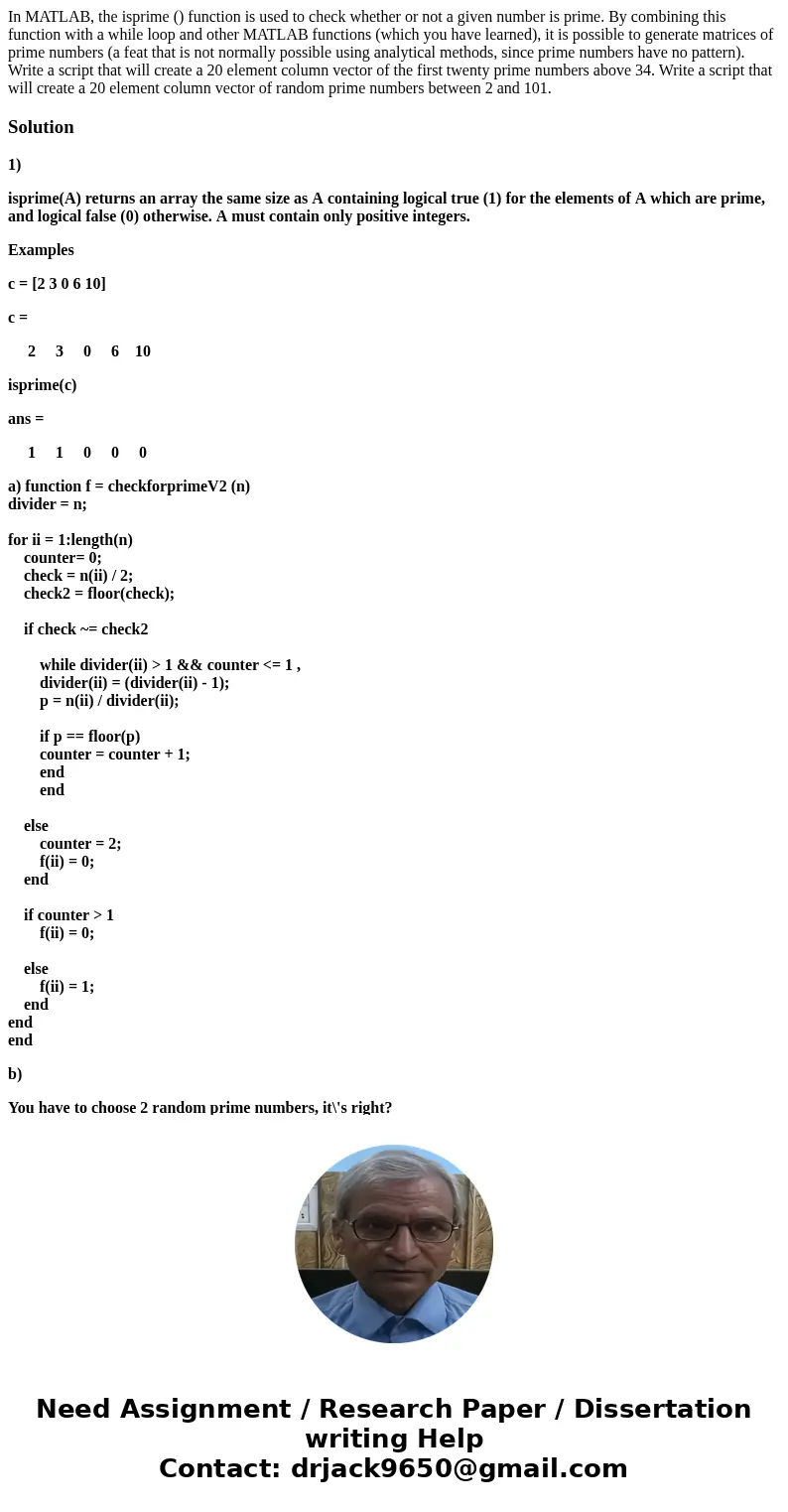  In MATLAB, the isprime () function is used to check whether or not a given number is prime. By combining this function with a while loop and other MATLAB funct