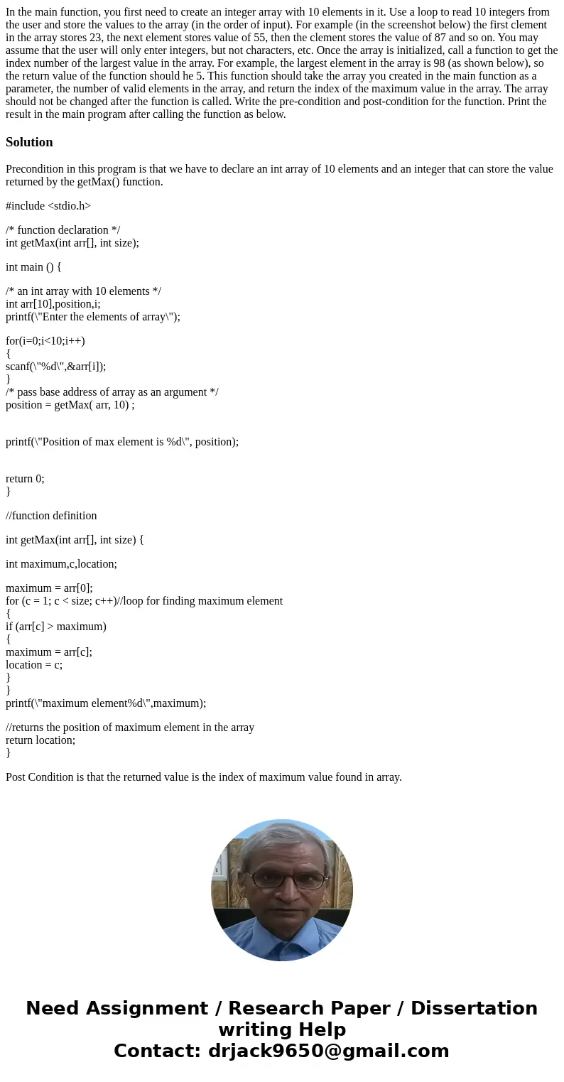 In the main function, you first need to create an integer array with 10 elements in it. Use a loop to read 10 integers from the user and store the values to th  In the main function, you first need to create an integer array with 10 elements in it. Use a loop to read 10 integers from the user and store the values to th