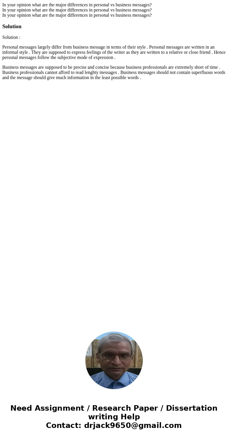  In your opinion what are the major differences in personal vs business messages? In your opinion what are the major differences in personal vs business message