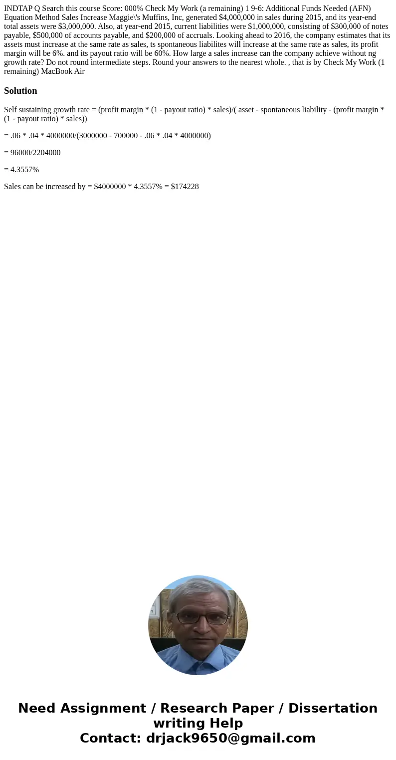  INDTAP Q Search this course Score: 000% Check My Work (a remaining) 1 9-6: Additional Funds Needed (AFN) Equation Method Sales Increase Maggie\'s Muffins, Inc,