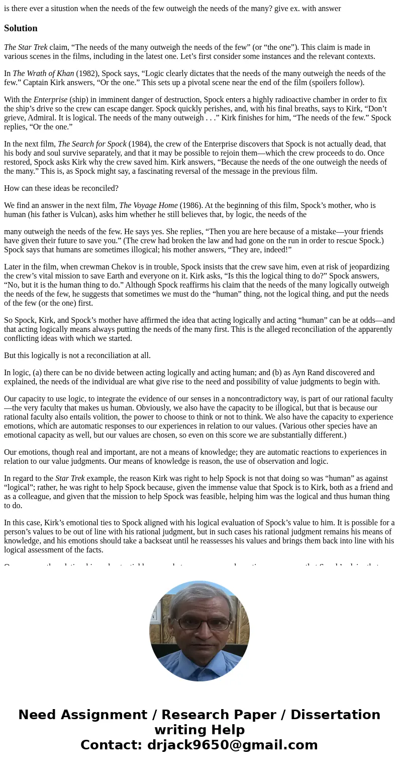 is there ever a situstion when the needs of the few outweigh the needs of the many? give ex. with answerSolutionThe Star Trek claim, “The needs of the many outw is there ever a situstion when the needs of the few outweigh the needs of the many? give ex. with answerSolutionThe Star Trek claim, “The needs of the many outw