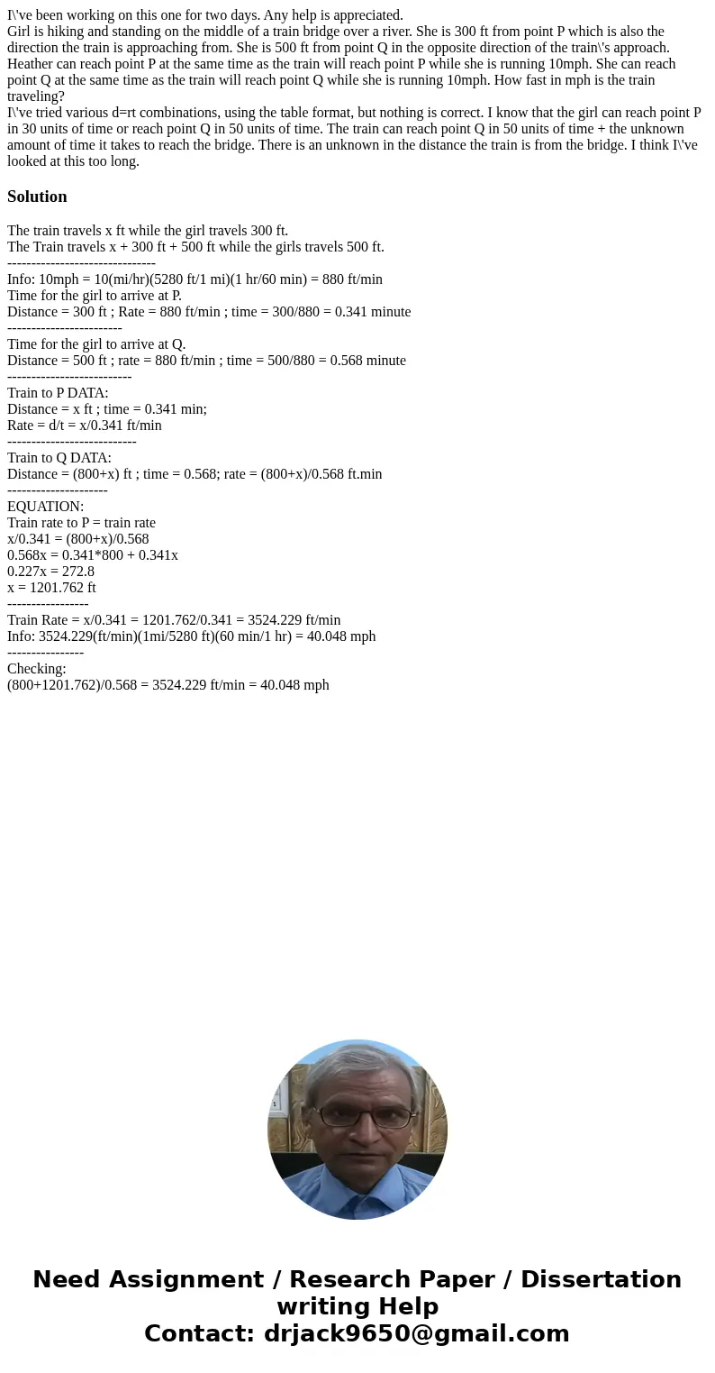 I\'ve been working on this one for two days. Any help is appreciated. Girl is hiking and standing on the middle of a train bridge over a river. She is 300 ft fr I\'ve been working on this one for two days. Any help is appreciated. Girl is hiking and standing on the middle of a train bridge over a river. She is 300 ft fr