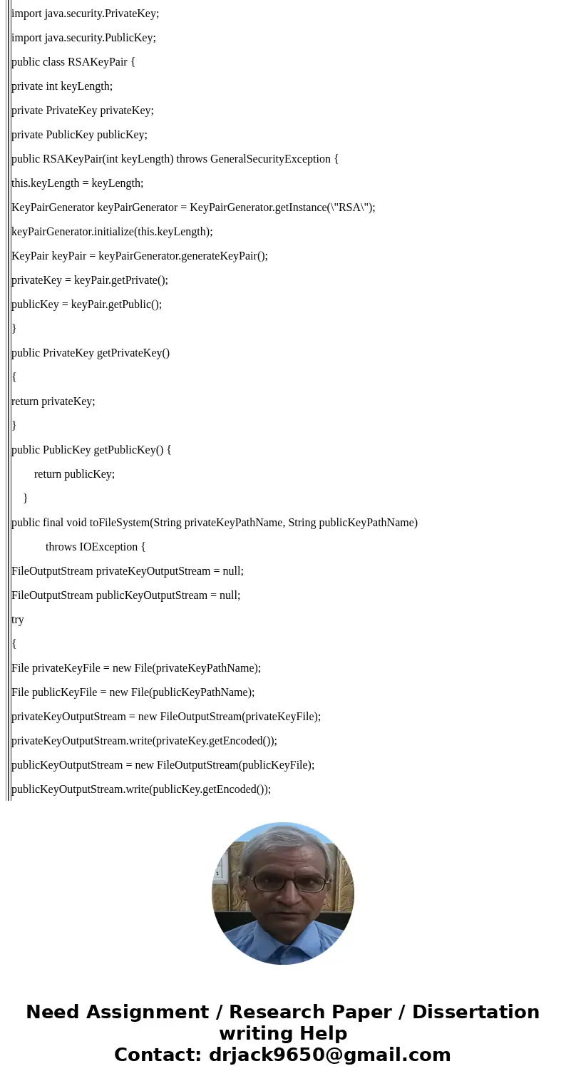 JAVA PROGRAMMING - JAVA LANGUAGE ONLY I have a homework that involves implementing one such asymmetrical encryption algorithm known as RSA. The assignment needs JAVA PROGRAMMING - JAVA LANGUAGE ONLY I have a homework that involves implementing one such asymmetrical encryption algorithm known as RSA. The assignment needs