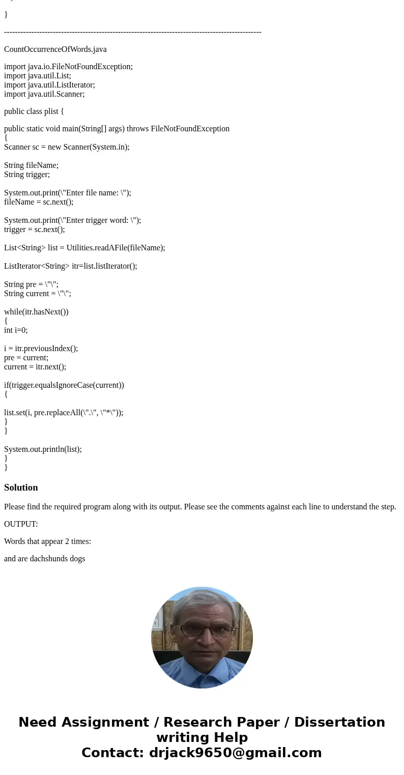 JAVA PROGRAMMING Modify Listing 21.9 (CountOccurrenceOfWords.java). Your program should take a text file name as a command line argument. It should read the fil JAVA PROGRAMMING Modify Listing 21.9 (CountOccurrenceOfWords.java). Your program should take a text file name as a command line argument. It should read the fil