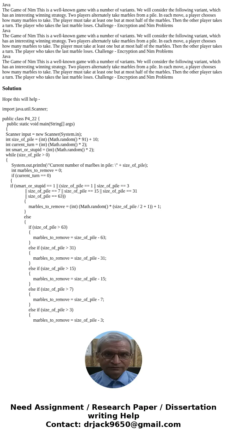 Java The Game of Nim This is a well-known game with a number of variants. We will consider the following variant, which has an interesting winning strategy. Tw  Java The Game of Nim This is a well-known game with a number of variants. We will consider the following variant, which has an interesting winning strategy. Tw