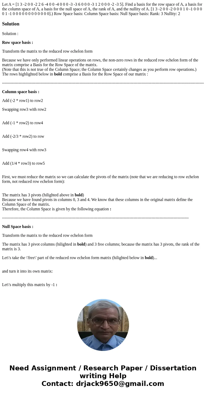  Let A = [1 3 -2 0 0 -2 2 6 -4 0 0 -4 0 0 0 -3 -3 6 0 0 0 -3 1 2 0 0 0 -2 -3 5]. Find a basis for the row space of A, a basis for the column space of A, a basis