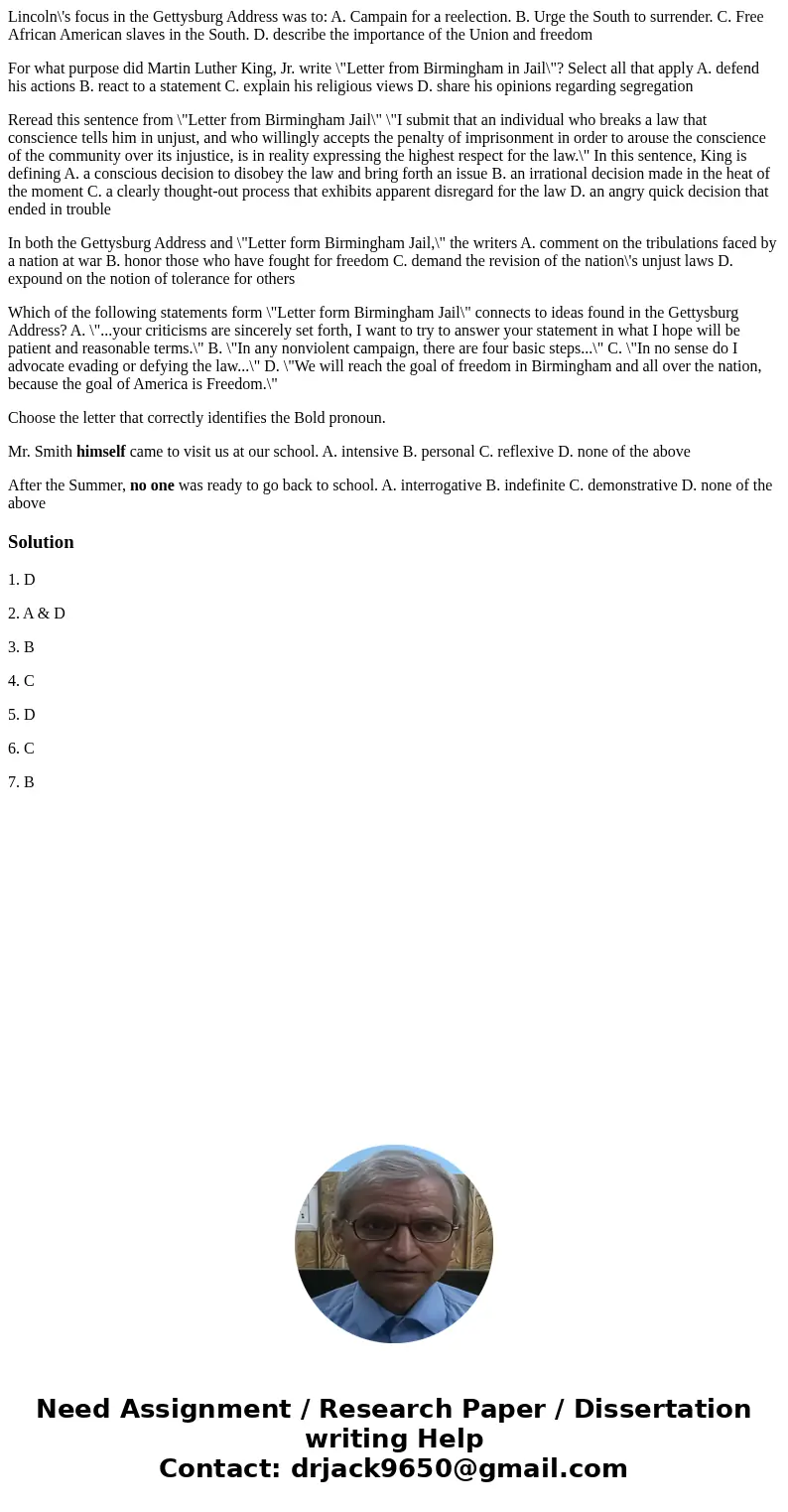 Lincoln\'s focus in the Gettysburg Address was to: A. Campain for a reelection. B. Urge the South to surrender. C. Free African American slaves in the South. D.