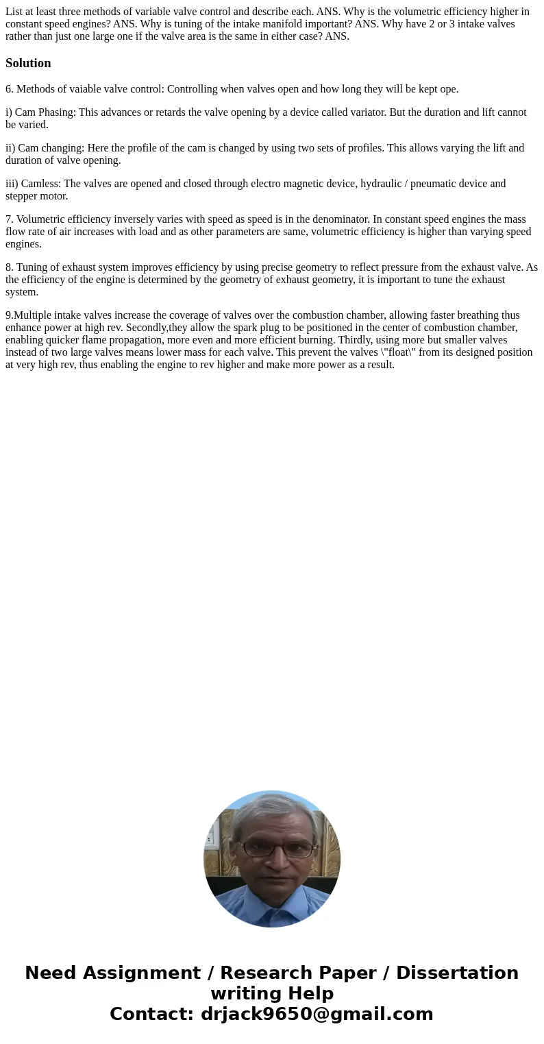 List at least three methods of variable valve control and describe each. ANS. Why is the volumetric efficiency higher in constant speed engines? ANS. Why is tu  List at least three methods of variable valve control and describe each. ANS. Why is the volumetric efficiency higher in constant speed engines? ANS. Why is tu
