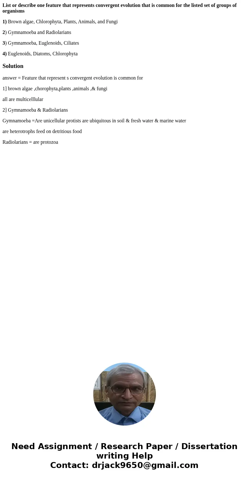 List or describe one feature that represents convergent evolution that is common for the listed set of groups of organisms 1) Brown algae, Chlorophyta, Plants, 