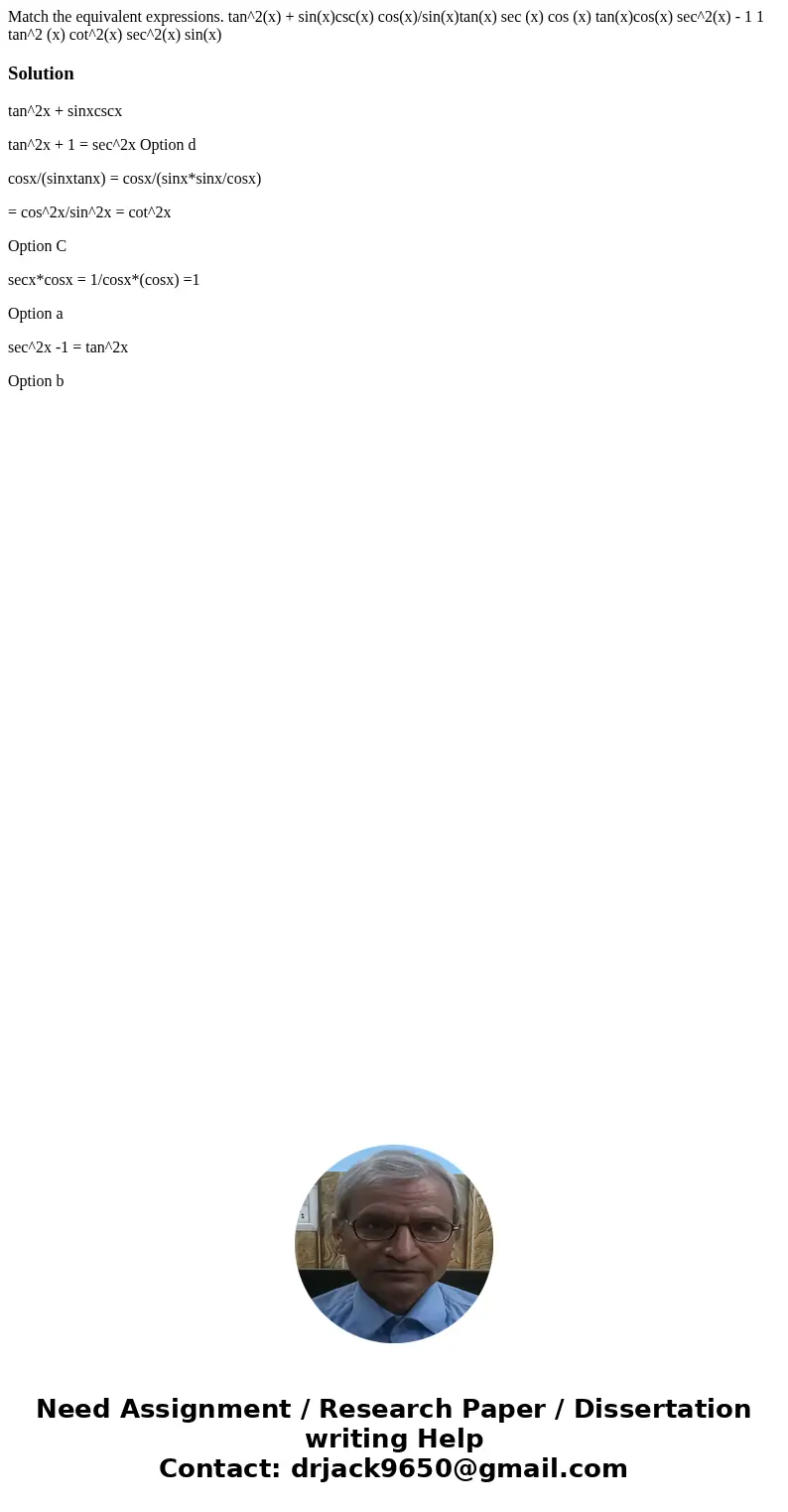 Match the equivalent expressions. tan^2(x) + sin(x)csc(x) cos(x)/sin(x)tan(x) sec (x) cos (x) tan(x)cos(x) sec^2(x) - 1 1 tan^2 (x) cot^2(x) sec^2(x) sin(x)Sol  Match the equivalent expressions. tan^2(x) + sin(x)csc(x) cos(x)/sin(x)tan(x) sec (x) cos (x) tan(x)cos(x) sec^2(x) - 1 1 tan^2 (x) cot^2(x) sec^2(x) sin(x)Sol