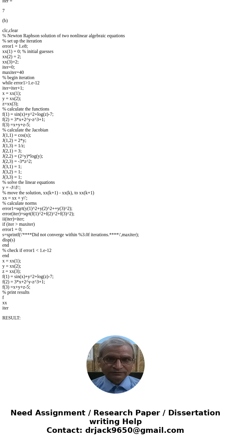MATLAB Use your Newton-Raphson function to solve the following system of nonlinear equations: f(x, y) = 0 {x^2 + y^2 - 4 = 0 y + 2.1/x - 0.3 = 0 and an initial 