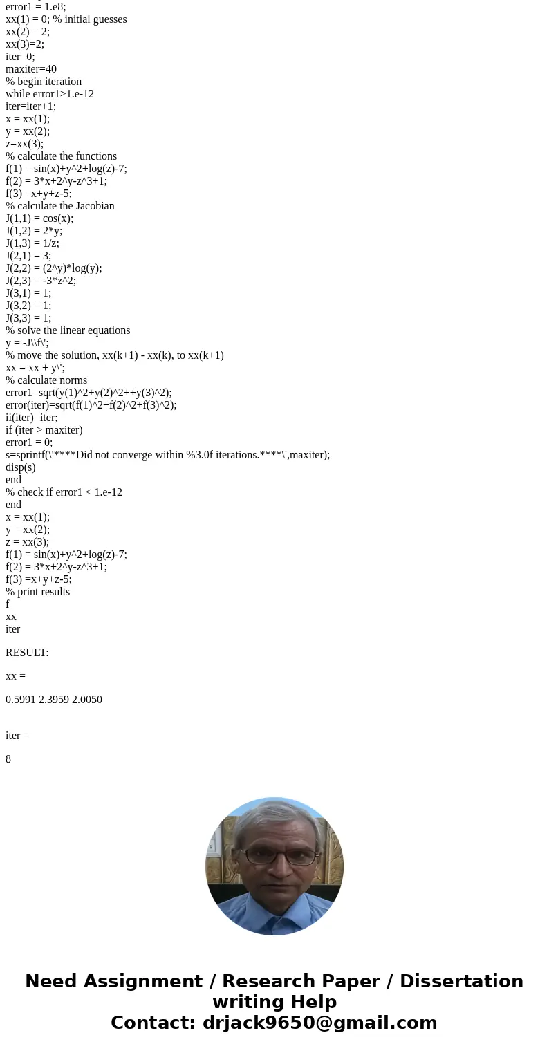 MATLAB Use your Newton-Raphson function to solve the following system of nonlinear equations: f(x, y) = 0 {x^2 + y^2 - 4 = 0 y + 2.1/x - 0.3 = 0 and an initial 