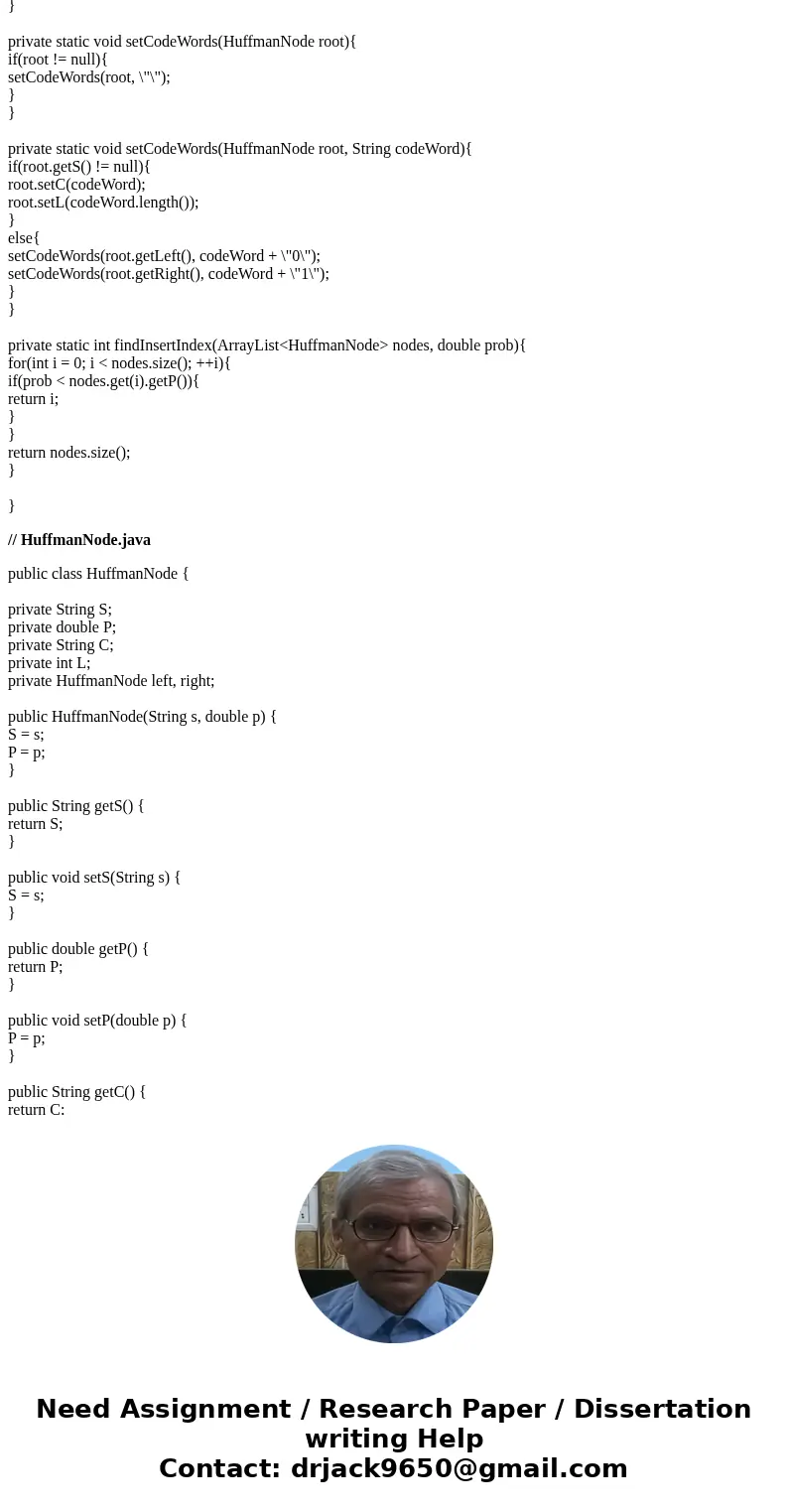 Modify HuffmanTree.java and HuffmanNode.java to allow the user to select the value of n 9 to construct an n ary Huffman Tree. Once finished, verify the accuracy