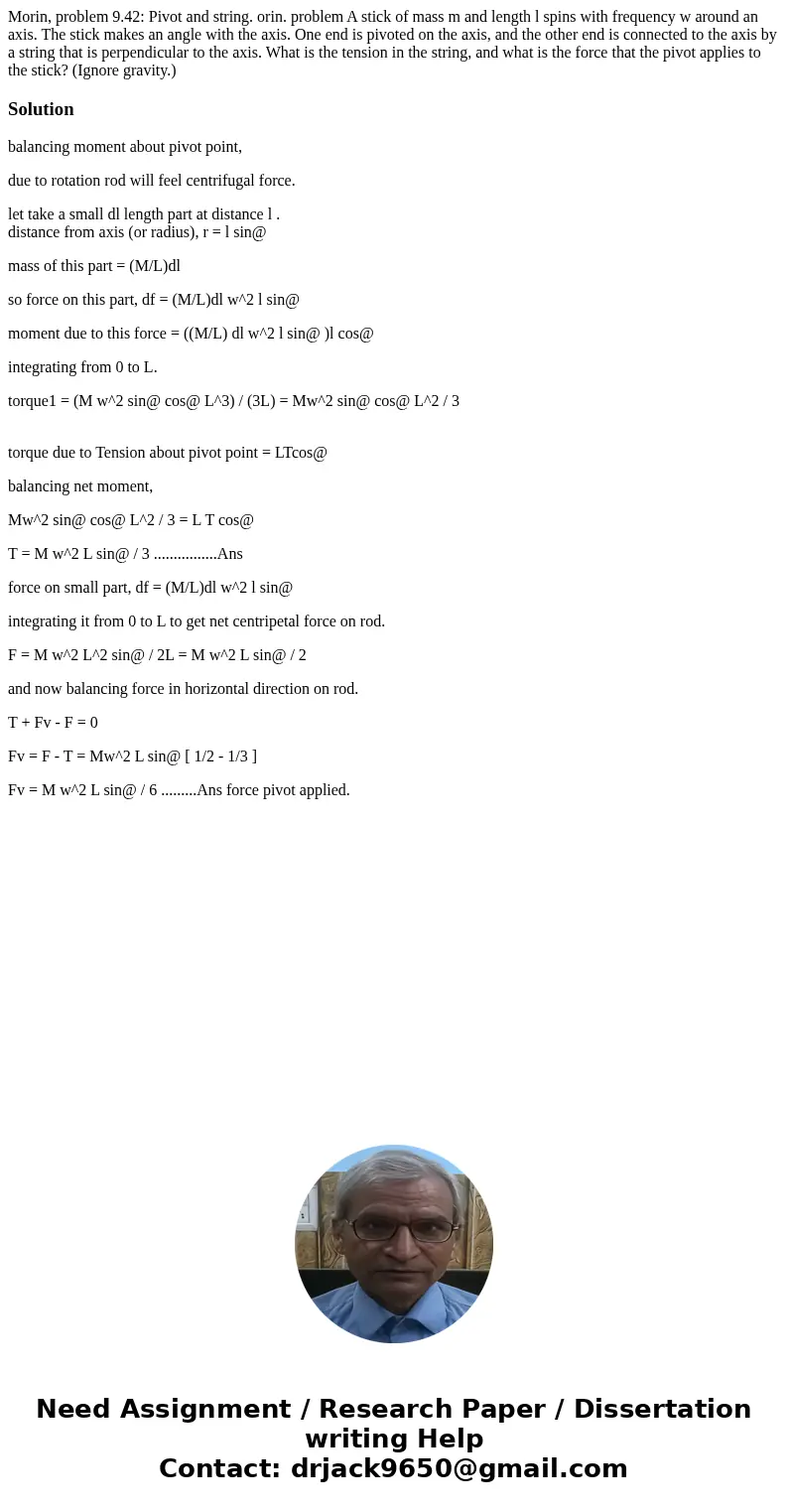 Morin, problem 9.42: Pivot and string. orin. problem A stick of mass m and length l spins with frequency w around an axis. The stick makes an angle with the ax  Morin, problem 9.42: Pivot and string. orin. problem A stick of mass m and length l spins with frequency w around an axis. The stick makes an angle with the ax