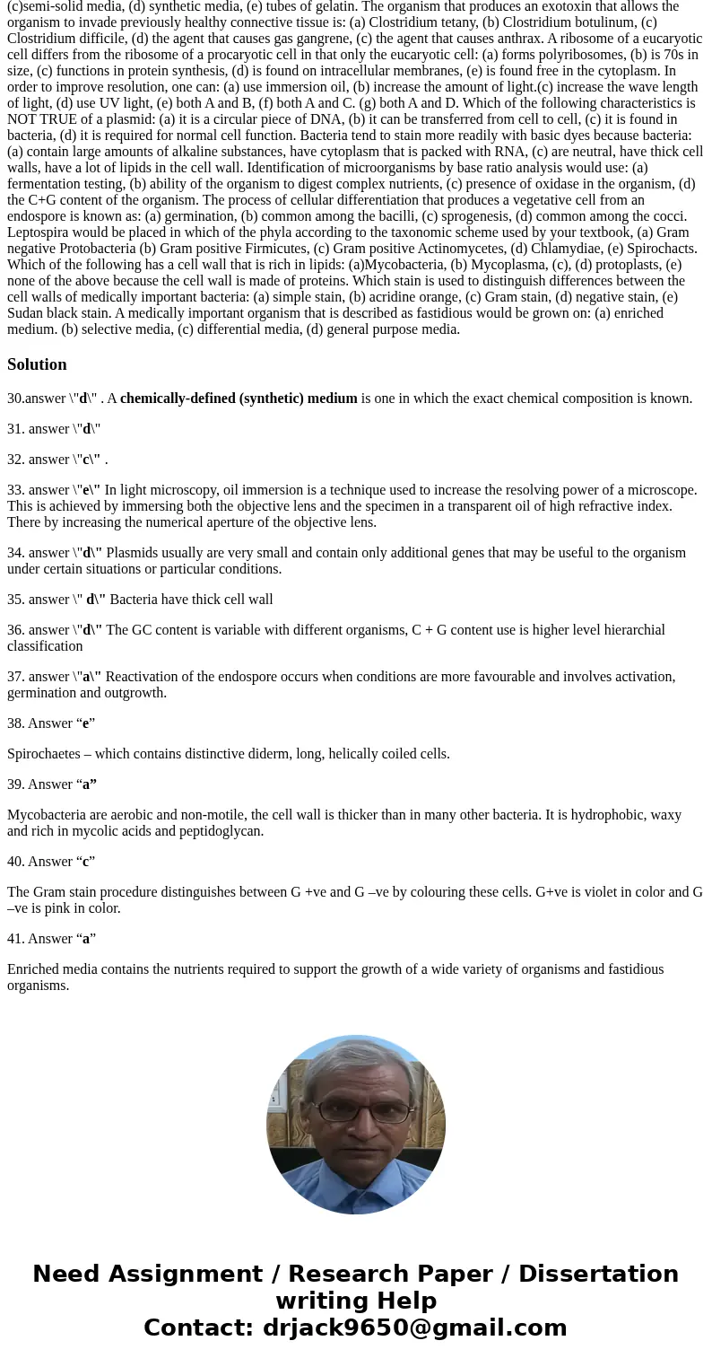  Motility of an organism can be demonstrated by all of the following except: (a) flagella stains, (b) negative stains (c)semi-solid media, (d) synthetic media, 