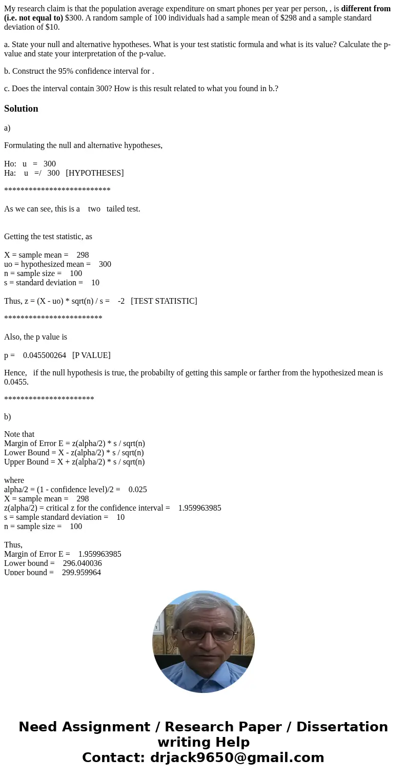 My research claim is that the population average expenditure on smart phones per year per person, , is different from (i.e. not equal to) $300. A random sample  My research claim is that the population average expenditure on smart phones per year per person, , is different from (i.e. not equal to) $300. A random sample