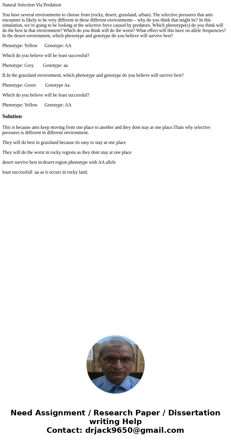 Natural Selection Via Predation You have several environments to choose from (rocky, desert, grassland, urban). The selective pressures that ants encounter is l Natural Selection Via Predation You have several environments to choose from (rocky, desert, grassland, urban). The selective pressures that ants encounter is l