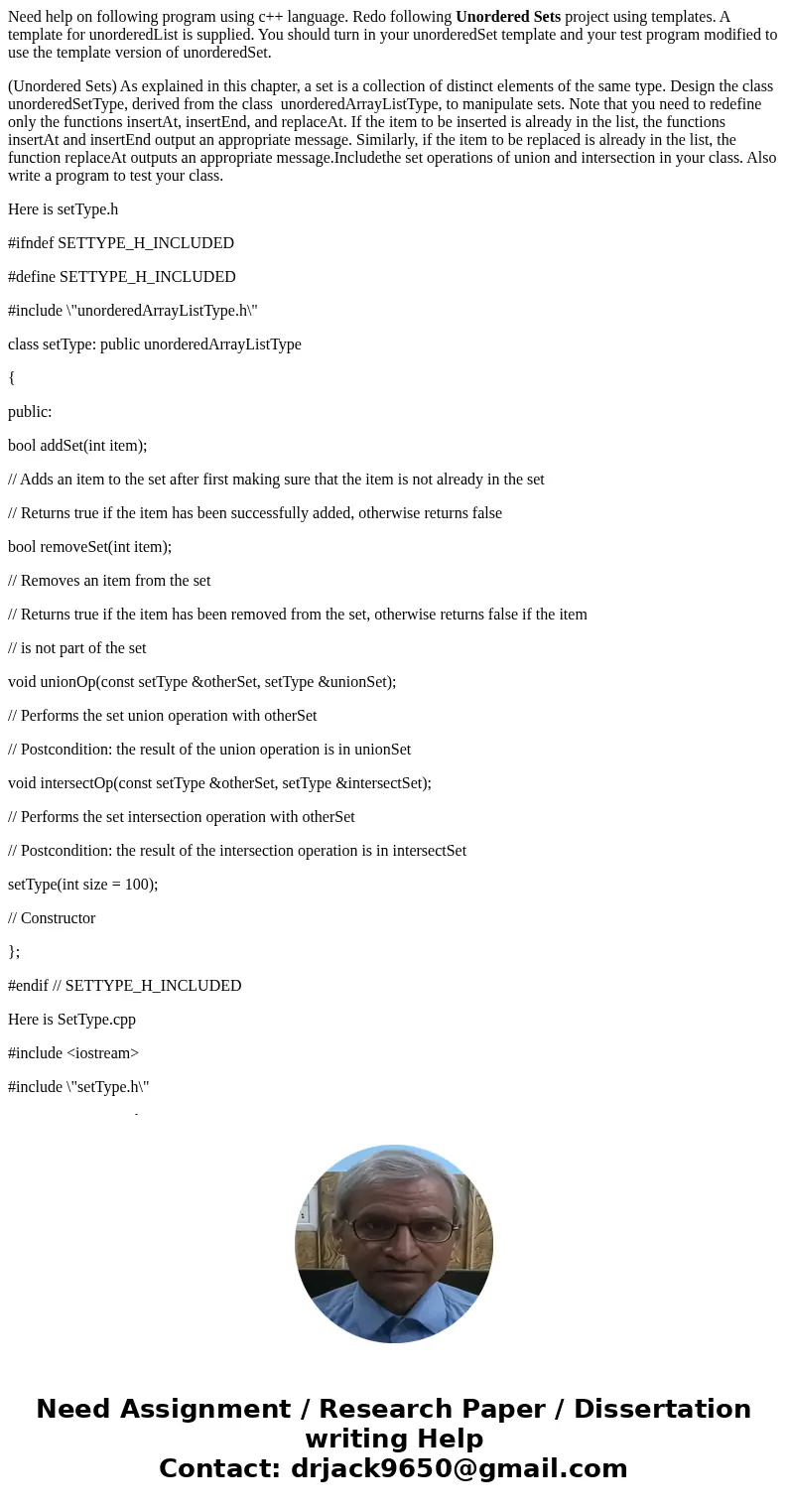 Need help on following program using c++ language. Redo following Unordered Sets project using templates. A template for unorderedList is supplied. You should t Need help on following program using c++ language. Redo following Unordered Sets project using templates. A template for unorderedList is supplied. You should t
