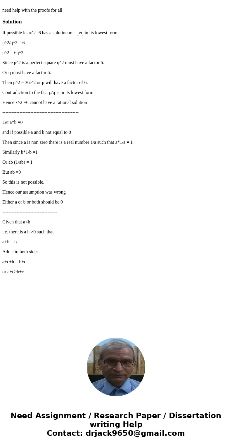  need help with the proofs for allSolutionIf possible let x^2=6 has a solution m = p/q in its lowest form p^2/q^2 = 6 p^2 = 6q^2 Since p^2 is a perfect square q
