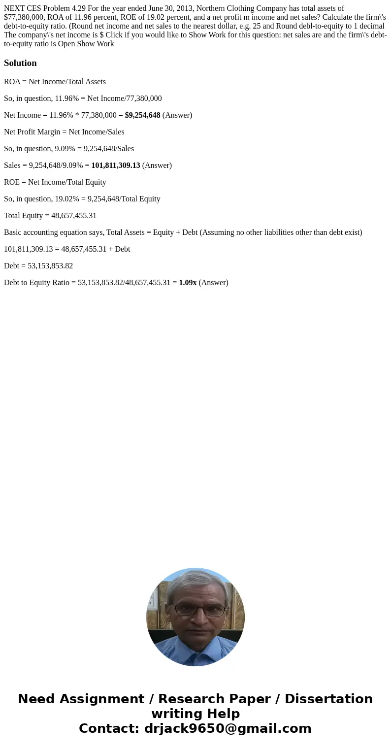 NEXT CES Problem 4.29 For the year ended June 30, 2013, Northern Clothing Company has total assets of $77,380,000, ROA of 11.96 percent, ROE of 19.02 percent,   NEXT CES Problem 4.29 For the year ended June 30, 2013, Northern Clothing Company has total assets of $77,380,000, ROA of 11.96 percent, ROE of 19.02 percent,